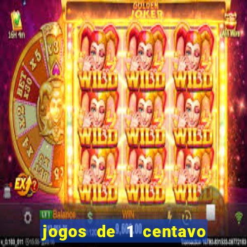 jogos de 1 centavo na blaze